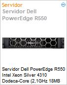 Servidor Dell PowerEdge R550 Intel Xeon Silver 4310 Dodeca-Core (2,1GHz 18MB Cache L3) 32GB 960GB SSD iDRAC9 Enterprise  (Figura somente ilustrativa, no representa o produto real)