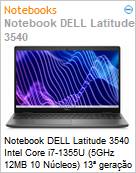 Notebook DELL Latitude 3540 Intel Core i7-1355U (5GHz 12MB 10 Ncleos) 13 gerao 16GB 512GB SSD Windows 11 Professional 210-BHDM-210-BHDM-SK  (Figura somente ilustrativa, no representa o produto real)