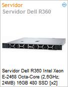 Servidor Dell R360 Intel Xeon E-2468 Octa-Core (2,6GHz; 24MB) 16GB 480 SSD [x2]  (Figura somente ilustrativa, no representa o produto real)