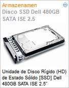 Unidade de Disco Rgido (HD) de Estado Slido [SSD] Dell 480GB SATA ISE 2.5  (Figura somente ilustrativa, no representa o produto real)