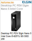 Desktop PC PDV Elgin Nano 5 Intel Core i5-8257U 8G SSD 256  (Figura somente ilustrativa, no representa o produto real)
