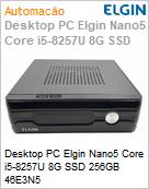 Desktop PC Elgin Nano5 Core i5-8257U 8G SSD 256GB 46E3N5  (Figura somente ilustrativa, no representa o produto real)