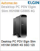 Desktop PC PDV Elgin Slim H510M G5905 4G SSD 120  (Figura somente ilustrativa, no representa o produto real)