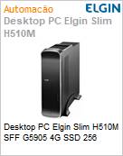 Desktop PC Elgin Slim H510M SFF G5905 4G SSD 256  (Figura somente ilustrativa, no representa o produto real)