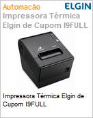 Impressora Trmica Elgin de Cupom I9FULL  (Figura somente ilustrativa, no representa o produto real)