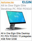 All in One Elgin Elite Desktop PC PDV POSGO 15 polegadas 4GB RAM 32GB  (Figura somente ilustrativa, no representa o produto real)