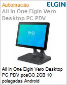 All in One Elgin Vero Desktop PC PDV posGO2GB 10 polegadas Android  (Figura somente ilustrativa, no representa o produto real)