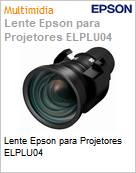 Lente Epson para Projetores ELPLU04  (Figura somente ilustrativa, no representa o produto real)