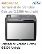 Terminal de Vendas Gertec GS300 Android  (Figura somente ilustrativa, no representa o produto real)