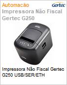 Impressora No Fiscal Gertec G250 USB/SER/ETH (Figura somente ilustrativa, no representa o produto real)