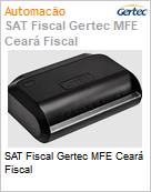 SAT Fiscal Gertec MFE Cear Fiscal  (Figura somente ilustrativa, no representa o produto real)