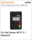 Pin Pad Gertec MP15 3.1 Bluetooth (Figura somente ilustrativa, não representa o produto real)