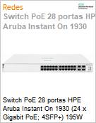 Switch PoE 28 portas HPE Aruba Instant On 1930 (24 x Gigabit PoE; 4SFP+) 195W  (Figura somente ilustrativa, no representa o produto real)