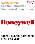 Gatilho Honeywell Compatvel com Home Base (Figura somente ilustrativa, no representa o produto real)