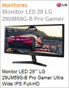Monitor 29 LED LG 29UM69G-B Pro Gamer Ultra Wide IPS Full HD HDMI/DP/USB-C/ Alto-Falantes VESA (75x75mm) Preto  (Figura somente ilustrativa, no representa o produto real)