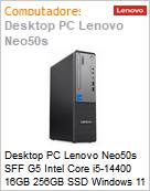 Desktop PC Lenovo Neo50s SFF G5 Intel Core i5-14400 16GB 256GB SSD Windows 11 Pro  (Figura somente ilustrativa, no representa o produto real)