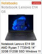 Notebook Lenovo E14 G6 AMD Ryzen 7 7735HS 14 32GB 512GB SSD Windows 11 Pro  (Figura somente ilustrativa, no representa o produto real)