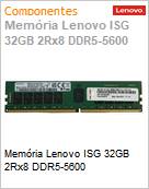 Memria Lenovo ISG 32GB 2Rx8 DDR5-5600  (Figura somente ilustrativa, no representa o produto real)