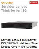 Servidor Lenovo ThinkServer ISG SR650v3 Intel Xeon Silver Dodeca-Core 4410Y (2.0GHz; 30MB; 12 ncleos) 32GB  (Figura somente ilustrativa, no representa o produto real)