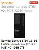 Servidor Lenovo ST50 v2 ISG E-2324G Quad-Core (3,1GHz 6MB) 4C 16GB 2TB  (Figura somente ilustrativa, no representa o produto real)