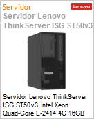 Servidor Lenovo ThinkServer ISG ST50v3 Intel Xeon Quad-Core E-2414 4C 16GB 2TB  (Figura somente ilustrativa, no representa o produto real)