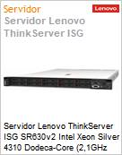 Servidor Lenovo ThinkServer ISG SR630v2 Intel Xeon Silver 4310 Dodeca-Core (2,1GHz 18MB Cache L3) 64GB 2x480GB  (Figura somente ilustrativa, no representa o produto real)