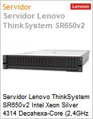 Servidor Lenovo ThinkSystem SR650v2 Intel Xeon Silver 4314 Decahexa-Core (2,4GHz 24MB L3 Cache) 32GB 480GB  (Figura somente ilustrativa, no representa o produto real)