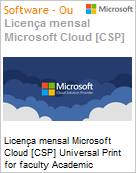 Licena mensal Cloud [CSP NCE] Microsoft Universal Print for faculty Academic [Educacional]  (Figura somente ilustrativa, no representa o produto real)