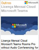 Licena Mensal Cloud Microsoft Teams Rooms Pro without Audio Conferencing for EDU Academic [Educacional]  (Figura somente ilustrativa, no representa o produto real)