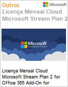 Licena Mensal Cloud Microsoft Stream Plan 2 for Office 365 Add-On for students Academic [Educacional]  (Figura somente ilustrativa, no representa o produto real)