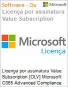 Licena por assinatura Value Subscription [OLV] Microsoft O365 Advanced Compliance Fac ShrdSvr ALNG SubsVL OLV E 1Mth Acdmc AP Additional Product E 1 Month(s) Non-Specific (Figura somente ilustrativa, no representa o produto real)