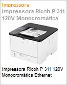 Impressora Ricoh P 311 120V Monocromtica Ethernet  (Figura somente ilustrativa, no representa o produto real)