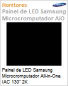 Painel de LED Samsung Microcromputador All-in-One IAC 130 2K  (Figura somente ilustrativa, no representa o produto real)