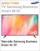 Televiso Samsung Business Smart 4K 55  (Figura somente ilustrativa, no representa o produto real)