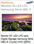 Monitor 55 LED LFD Profissional Digital Signage Samsung Srie QBC-E Crystal UHD QB55C Stand Alone Ultra HD 4K 8ms HDMI [x3] USB [x2] IR RS232 Rede Wi-Fi Bluetooth 16/7 Tizen (Figura somente ilustrativa, no representa o produto real)