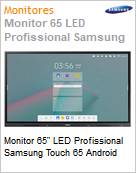 Monitor 65 LED Profissional Samsung Touch 65 Android  (Figura somente ilustrativa, no representa o produto real)