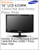 LS16CMYSFLZD - Monitor 16 LCD Samsung 633NW 1360x768 8ms 12000:1 Preto Piano Wide