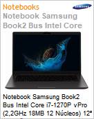 Notebook Samsung Book2 Bus Intel Core i7-1270P vPro (2,2GHz 18MB 12 Ncleos) 12 Gerao 16GB 512GB Windows 11 Professional  (Figura somente ilustrativa, no representa o produto real)