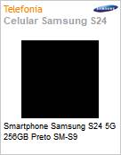 Smartphone Samsung S24 5G 256GB Preto SM-S9  (Figura somente ilustrativa, no representa o produto real)