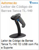 Leitor de Cdigo de Barras Tanca TL-140 1D USB com Fio e Suporte (Figura somente ilustrativa, no representa o produto real)