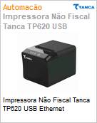 Impressora No Fiscal Tanca TP620 USB Ethernet (Figura somente ilustrativa, no representa o produto real)