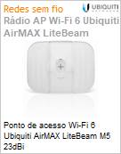 Ponto de acesso Wi-Fi 6 Ubiquiti AirMAX LiteBeam M5 23dBi  (Figura somente ilustrativa, no representa o produto real)