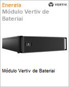 Mdulo Vertiv de Bateriai  (Figura somente ilustrativa, no representa o produto real)