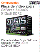 ZO84GS-ED2H - Adaptador Grfico Zogis 8400GS 512MB N 8400GS 512MB (Item em cadastro)
