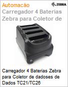 Carregador 4 Baterias Zebra para Coletor de dadoses de Dados TC21/TC26  (Figura somente ilustrativa, no representa o produto real)