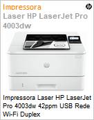 Impressora Laser HP LaserJet Pro 4003dw 42ppm USB Rede Wi-Fi Duplex  (Figura somente ilustrativa, no representa o produto real)