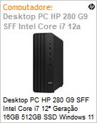 Desktop PC HP 280 G9 SFF Intel Core i7 12 Gerao 16GB 512GB SSD Windows 11 Pro  (Figura somente ilustrativa, no representa o produto real)