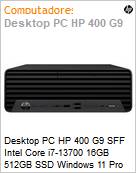 Desktop PC HP 400 G9 SFF Intel Core i7-13700 16GB 512GB SSD Windows 11 Pro  (Figura somente ilustrativa, no representa o produto real)