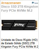 Unidade de Disco Rgido (HD) de Estado Slido [SSD] 2TB Kingston Fury PCIe NVMe M.2 Dissipador  (Figura somente ilustrativa, no representa o produto real)