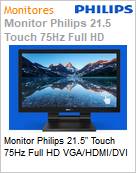 Monitor Philips 21.5 Touch 75Hz Full HD VGA/HDMI/DVI  (Figura somente ilustrativa, no representa o produto real)